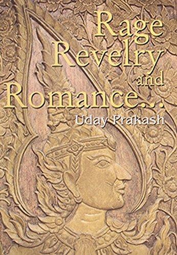 Rage, Revelry, and Romance...