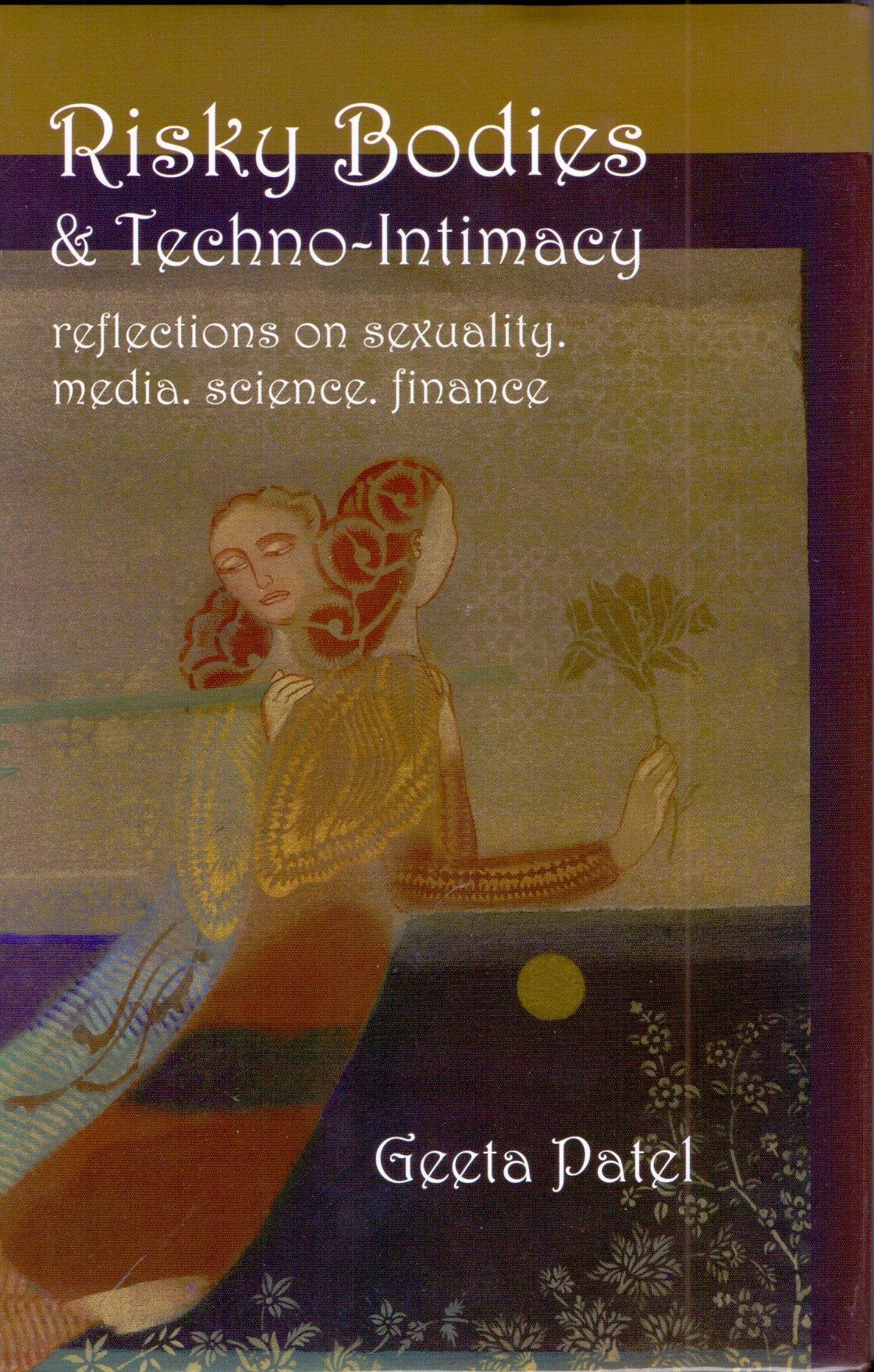 Risky Bodies & Techno-Intimacy: Reflections on Sexuality, Media, Science, Finance